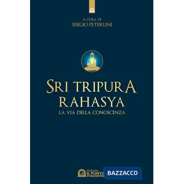 Sri Tripura Rahasya. La via della conoscenza
