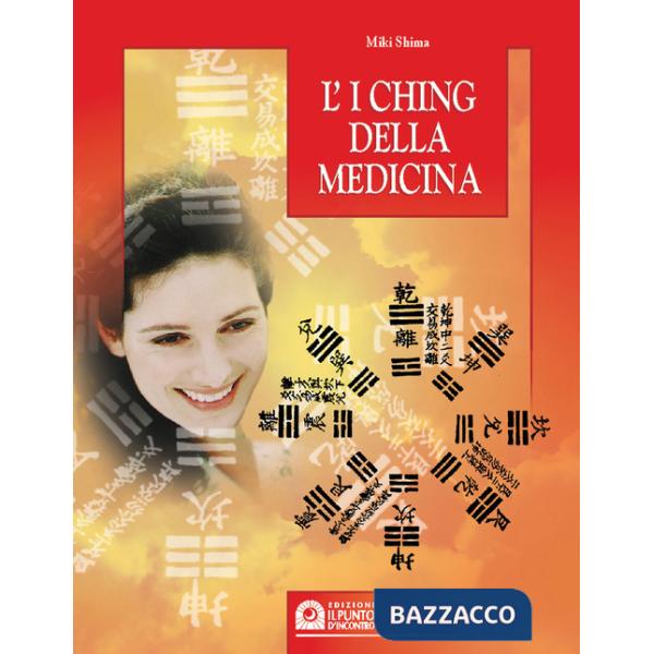 I Ching della medicina. Manuale pratico di diagnosi e prevenzione