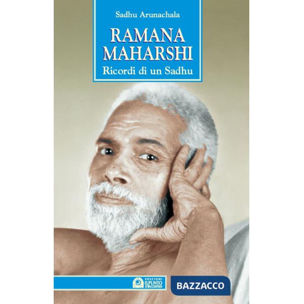 Ramana Maharshi. Ricordi di un Sadhu