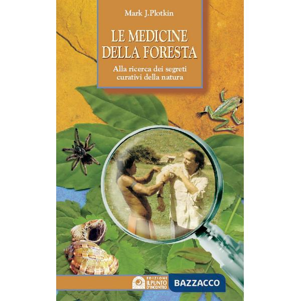 Medicine della foresta. Alla ricerca dei segreti curativi della natura (Le)