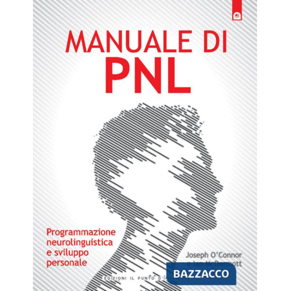 Manuale di PNL. Programmazione neurolinguistica e sviluppo personale