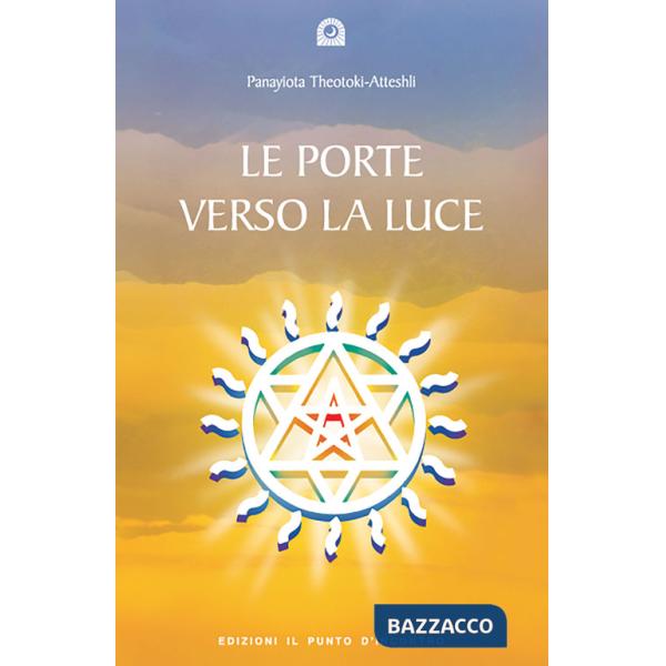 Porte verso la luce. Esercizi e meditazioni (Le)