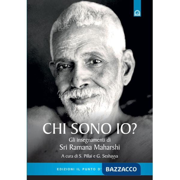 Chi sono io? Gli insegnamenti di Sri Ramana Maharshi