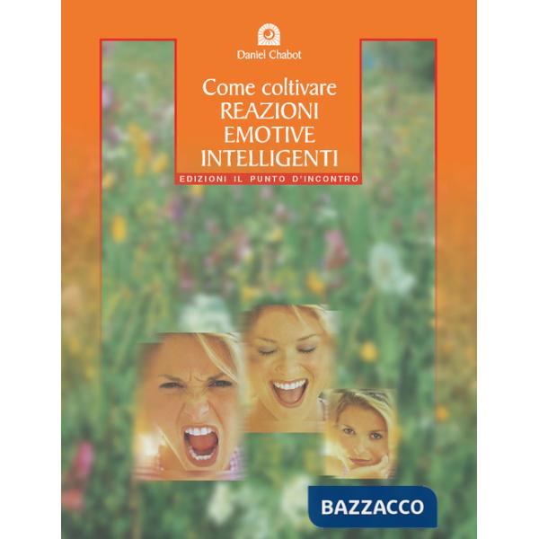 Come coltivare reazioni emotive intelligenti
