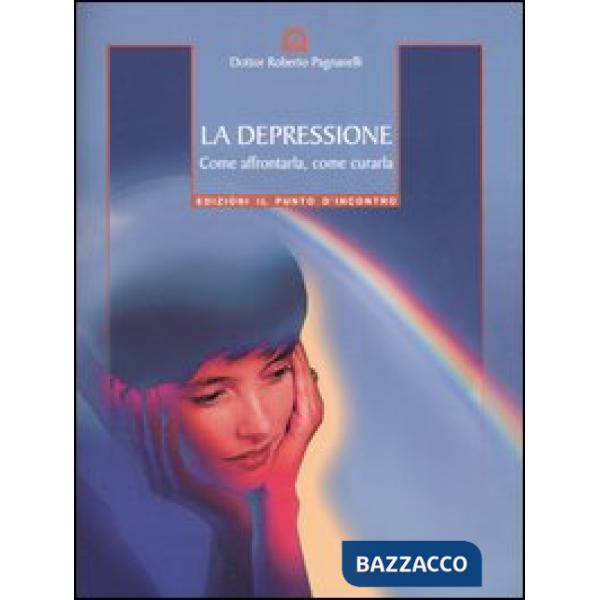 Depressione. Come affrontarla, come curarla (La)