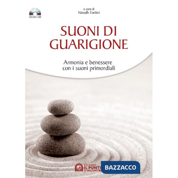 Suoni di guarigione. Armonia e benessere con i suoni primordiali. Con CD Audio