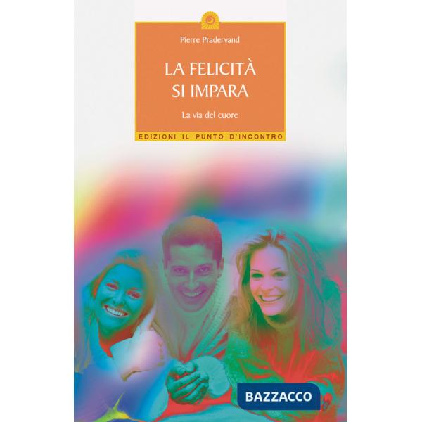 Felicità si impara. La via del cuore (La)