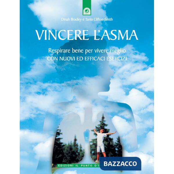 Vincere l'asma. Respirare bene per vivere meglio. Con nuovi ed efficaci esercizi