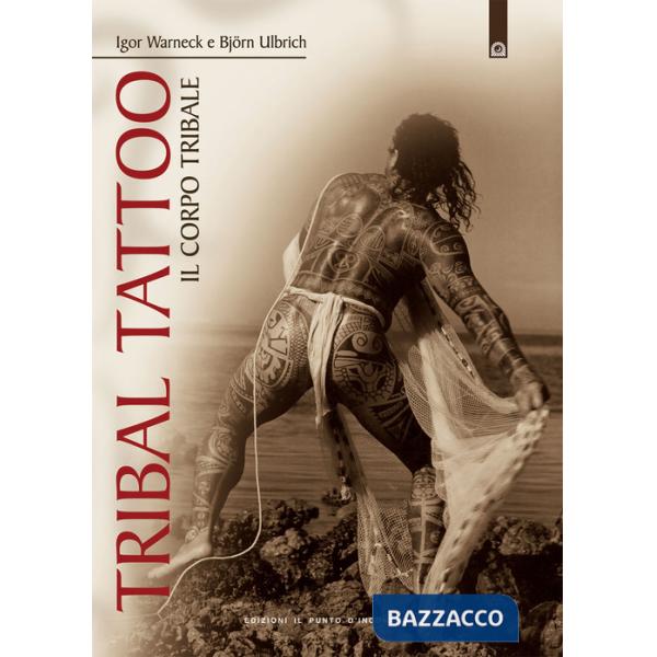 Tribal tattoo. Il corpo tribale. Tatuaggi tribali tradizionali, antichi e moderni