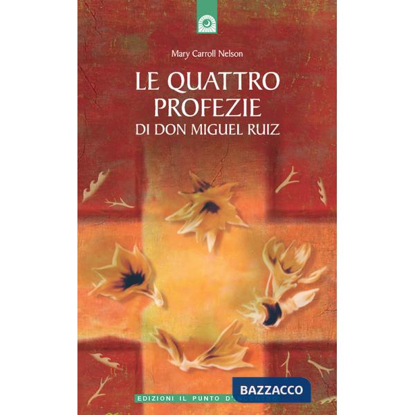 Quattro profezie di don Miguel Ruiz (Le)
