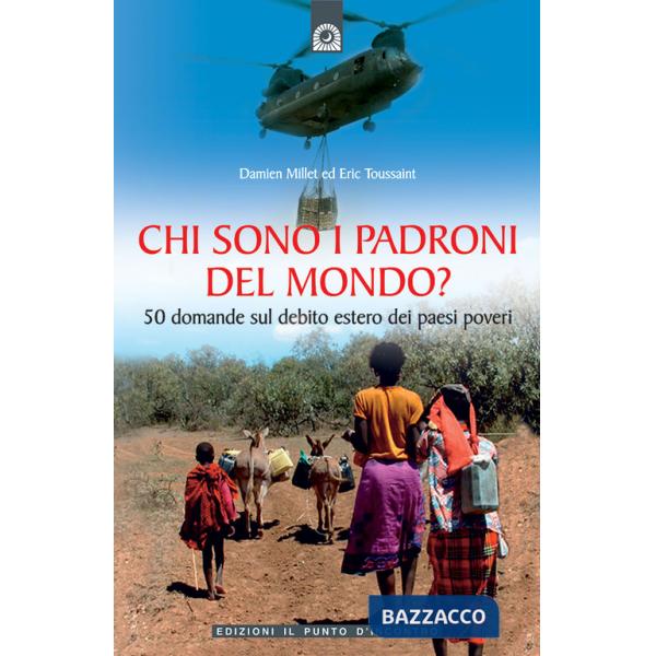 Chi sono i padroni del mondo? 50 domande sul debito estero dei Paesi poveri