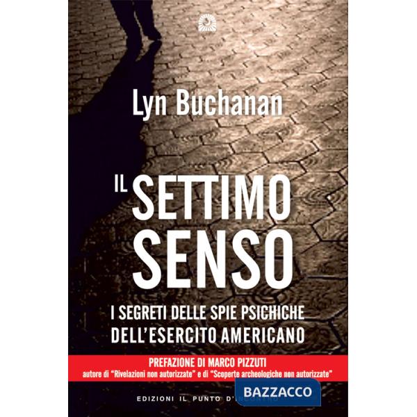 Settimo senso. I segreti della visione telepatica rivelati da una «spia psichica