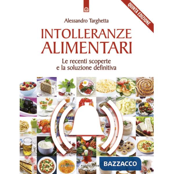 Intolleranze alimentari. Le recenti scoperte e la soluzione definitiva