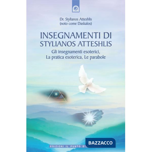 Insegnamenti di Stylianos Atteshlis. Gli insegnamenti esoterici, la pratica esot