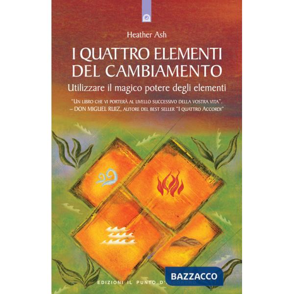 Quattro elementi del cambiamento. Utilizzare il magico potere degli elementi (I)