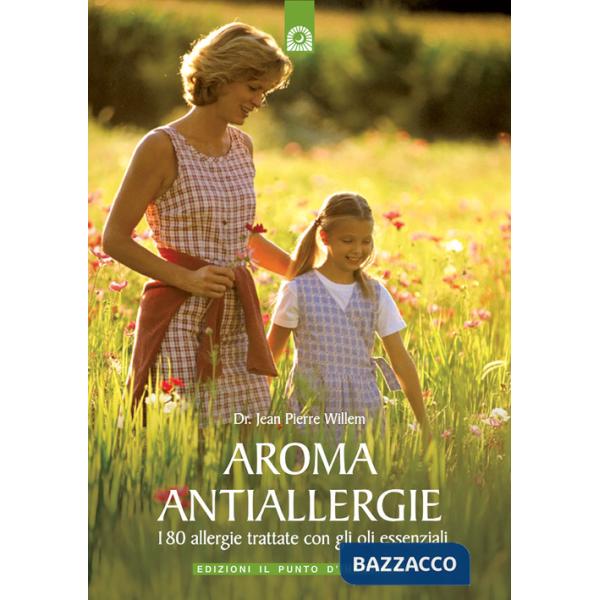 Aroma antiallergie. 180 allergie trattate con oli essenziali