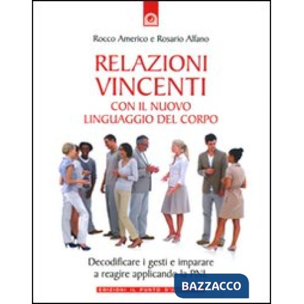 Relazioni vincenti con il nuovo linguaggio del corpo