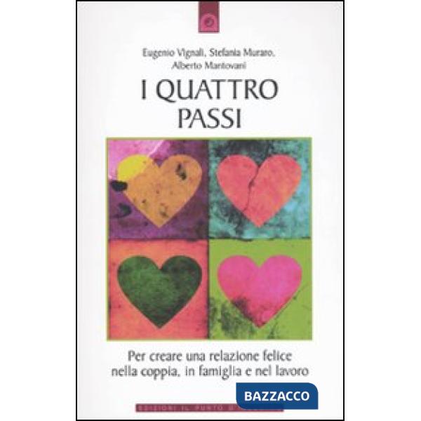 Quattro passi. Per creare una relazione felice nella coppia, in famiglia e nel l