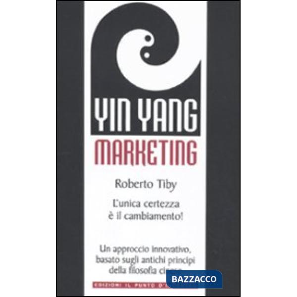 Yin Yang marketing. L'unica certezza è il cambiamento!