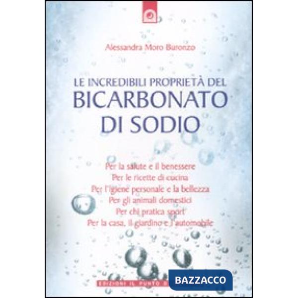 Incredibili proprietà del bicarbonato di sodio (Le)