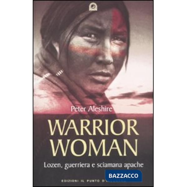 Warrior woman. Storia di Lozen, guerriera e sciamana apache