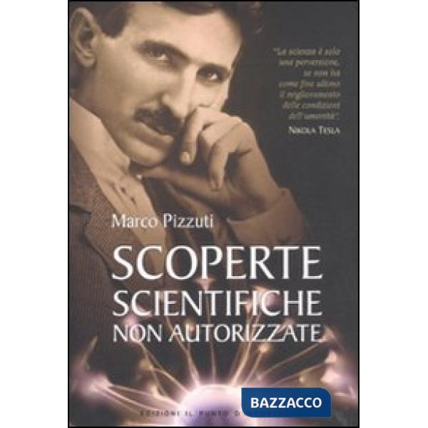 Scoperte scientifiche non autorizzate. Oltre la verità ufficiale