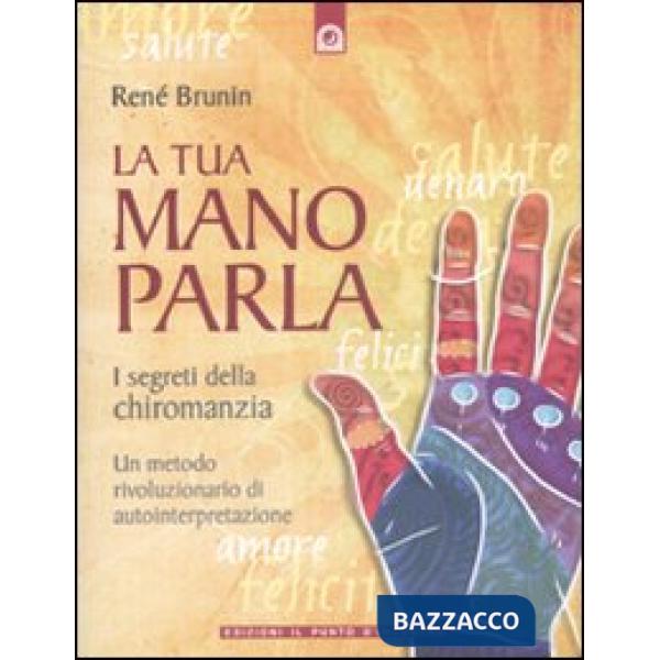 Tua mano parla. I segreti della chiromanzia (La)