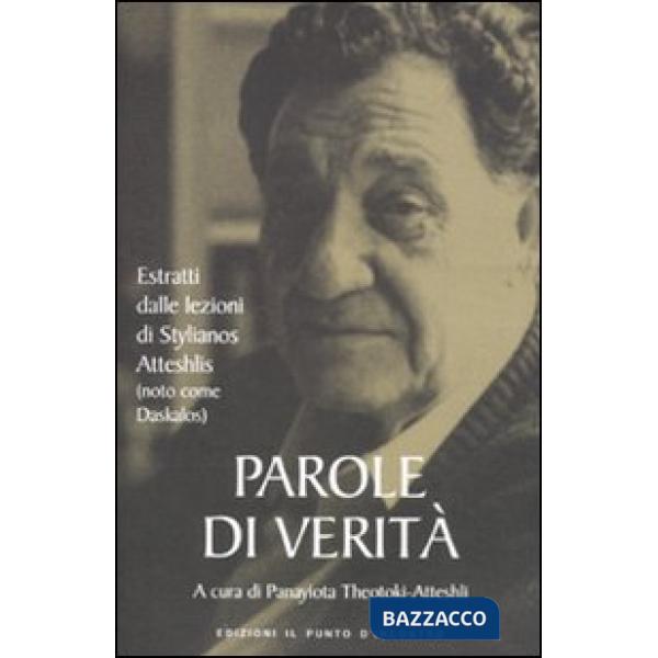 Parole di verità. Estratti dalle lezioni di Stylianos Atteshlis (noto come Daska