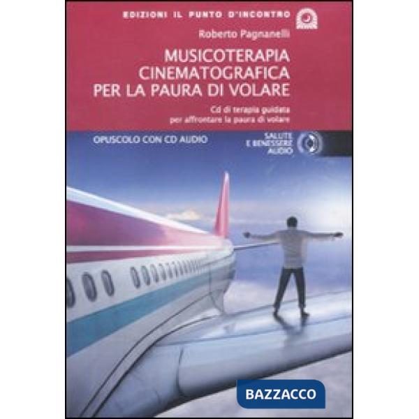 Musicoterapia cinematografica per la paura di volare. Con CD Audio