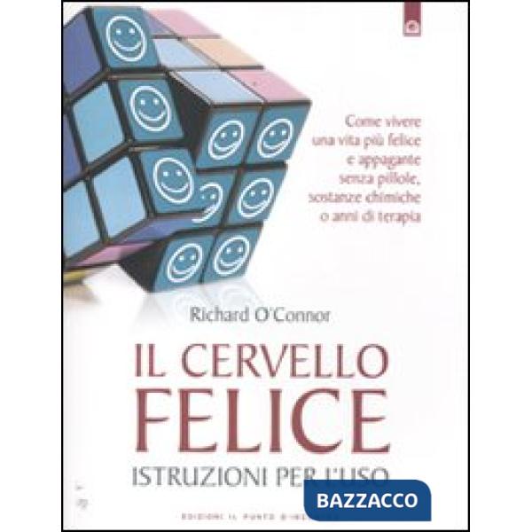 Cervello felice. Istruzioni per l'uso (Il)