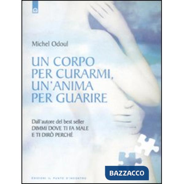 Corpo per curarmi, un'anima per guarire (Un)