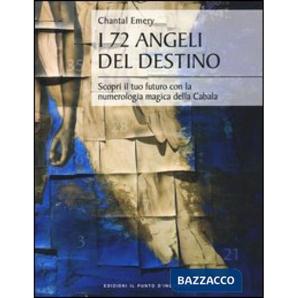 72 angeli del destino. Scopri il tuo futuro con la numerologia magica della Cabala (I)