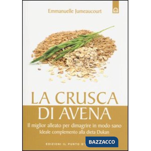 Crusca di avena. Il miglior alleato per dimagrire in modo sano. Ideale complemen