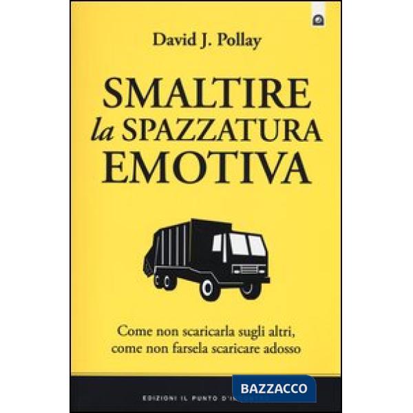 Smaltire la spazzatura emotiva