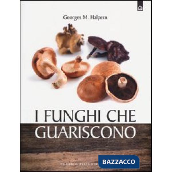 Funghi che guariscono (I)