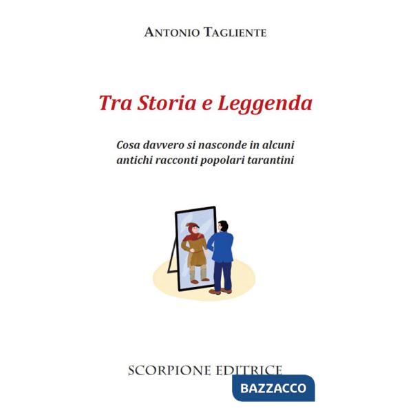 Tra storia e leggenda. Cosa davvero si nasconde in alcuni antichi racconti popolari tarantini