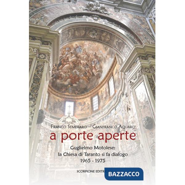 A porte aperte. Guglielmo Motolese: la Chiesa di Taranto si fa dialogo 1965-1975