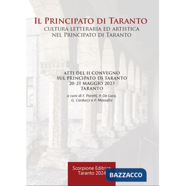 Principato di Taranto. Cultura letteraria ed artistica nel Principato di Taranto. Atti del II Convegno sul Principato di Taranto