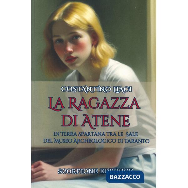 Ragazza di Atene. In terra spartana tra le sale del museo archeologico di Taranto (La)