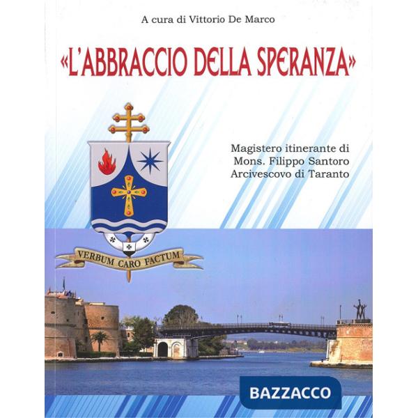 Abbraccio della speranza». Magistero itinerante di Mons. Filippo Santoro Arcivescovo di Taranto («L')