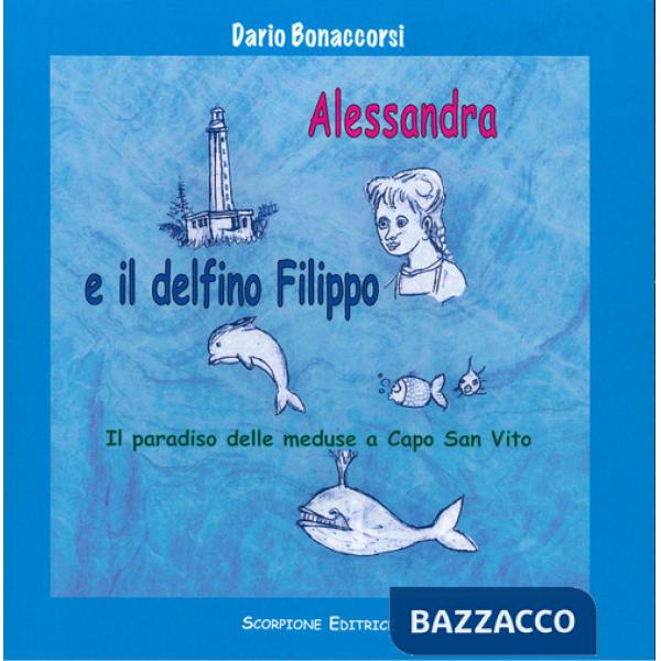 Alessandra e il delfino Filippo. Il paradiso delle meduse a Capo San Vito