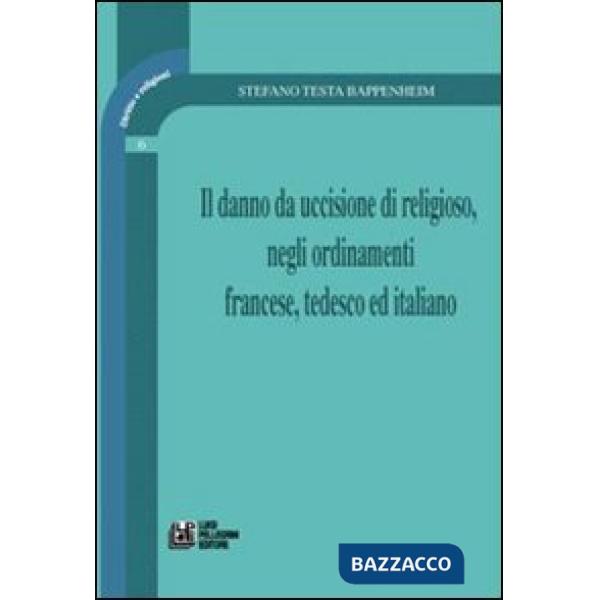 Danno da uccisione di religioso, negli ordinamenti francese, tedesco ed italiano (Il)