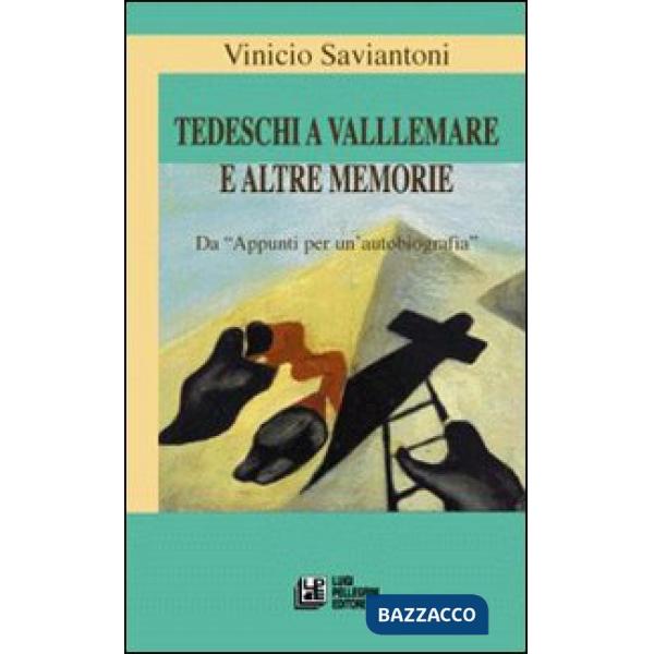 Tedeschi a Vallemare e altre memorie