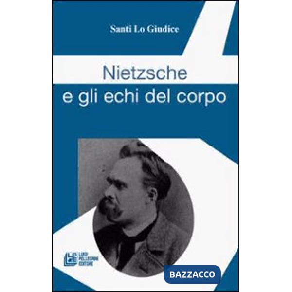 Nietzsche e gli echi del corpo