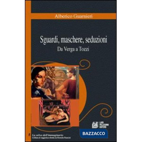 Sguardi, maschere, seduzioni. Da Verga a Tozzi