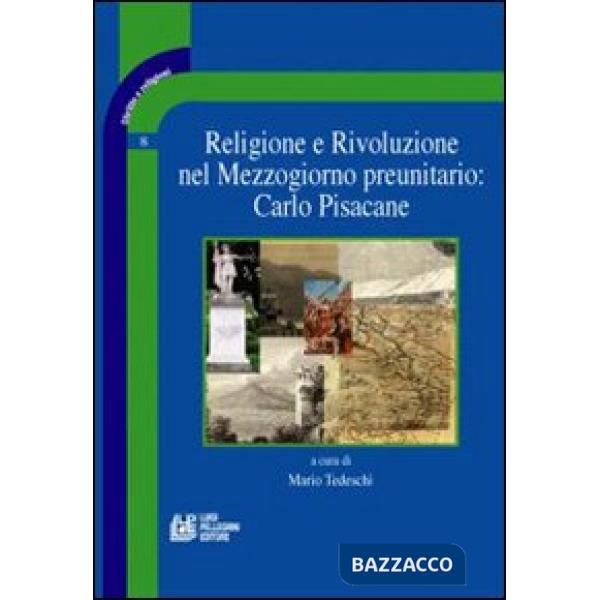 Religione e rivoluzione nel Mezzogiorno preunitario: Carlo Pisacane
