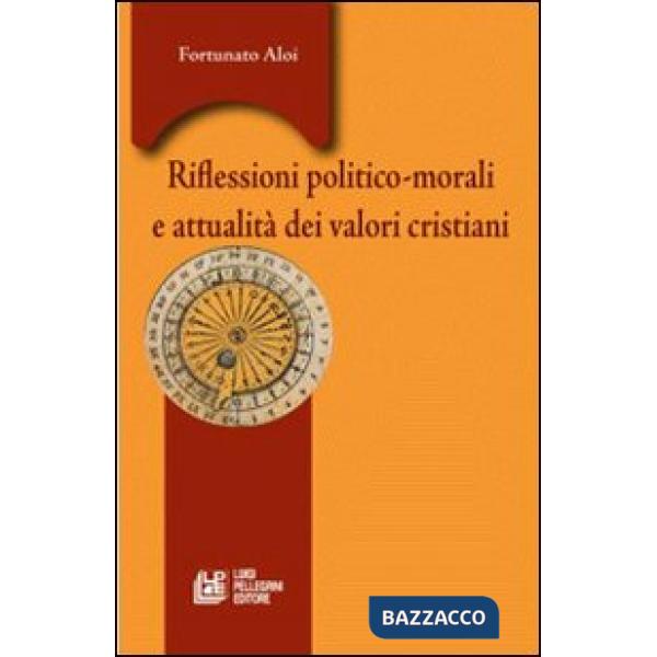 Riflessioni politico-morali e attualità valori cristiani