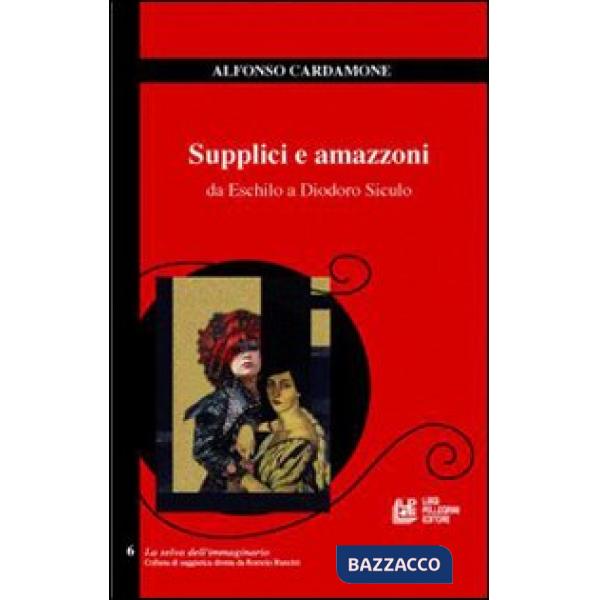 Supplici e amazzoni. Da Eschilo a Diodoro Siculo