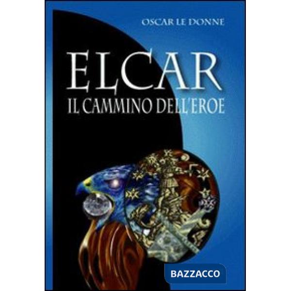Elcar. Il cammino dell'eroe