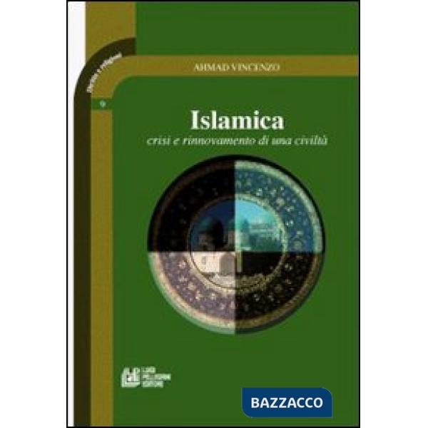 Islamica. Crisi e rinnovamento di una civiltà
